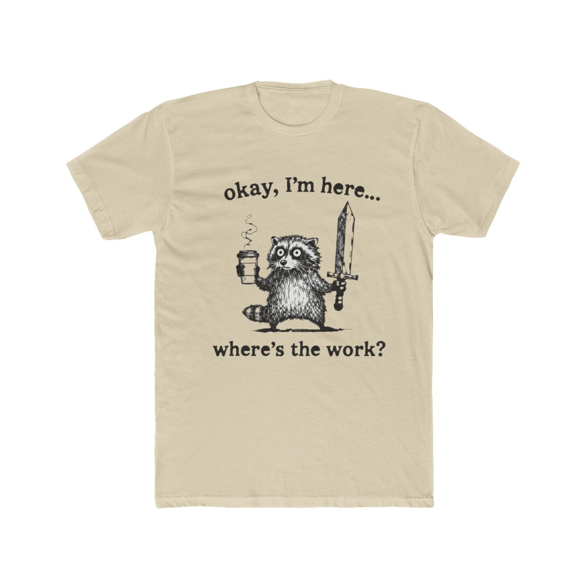 Okay I'm Here Where's The Work Funny Retro Raccoon | Mina the Hollower - alternate angle 4, merchandise