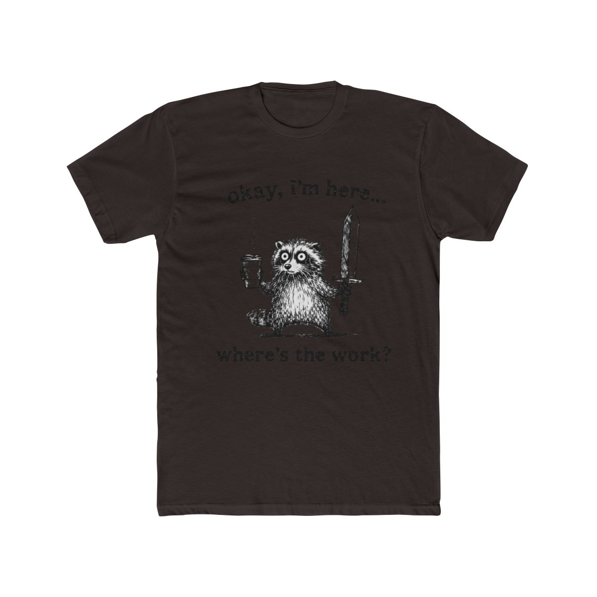 Okay I'm Here Where's The Work Funny Retro Raccoon | Mina the Hollower - alternate angle 3, merchandise